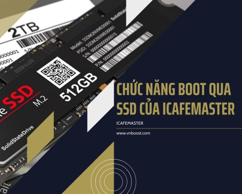Chức năng boot qua SSD của icafemaster